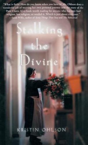 Stalking the Divine: Contemplating Faith with the Poor Clares