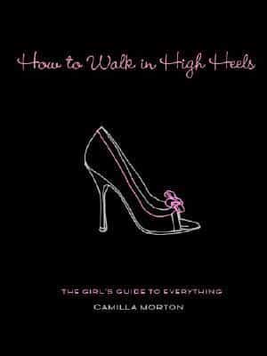 How to Walk in High Heels