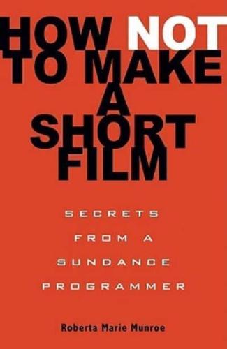 How Not to Make a Short Film