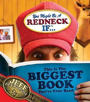 You Might Be a Redneck If-- This Is the Biggest Book You've Ever Read