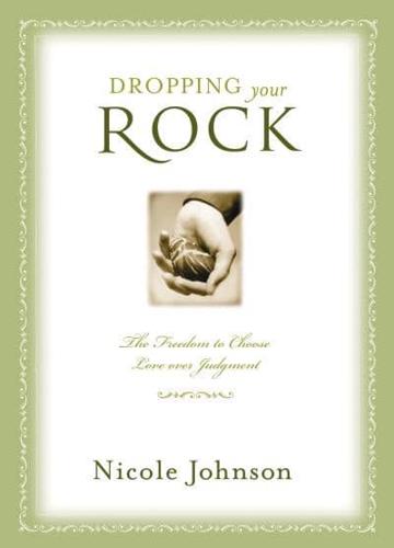 Dropping Your Rock: Choosing Love Over Judgment