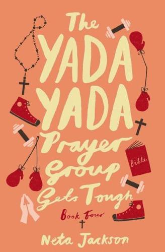 The Yada Yada Prayer Group Gets Tough, Book 4