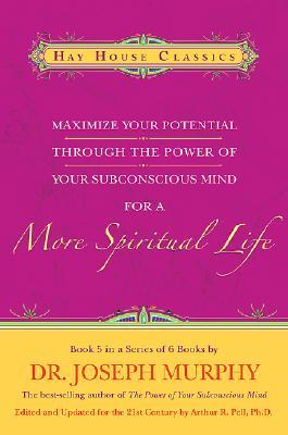 Maximize Your Potential Through the Power of Your Subconscious Mind for a More Spiritual Life