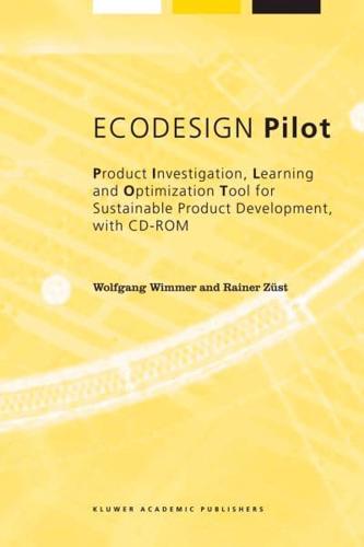 ECODESIGN Pilot : Product Investigation, Learning and Optimization Tool for Sustainable Product Development with CD-ROM