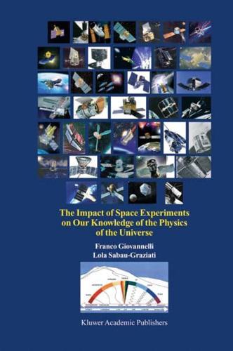The Impact of Space Experiments on Our Knowledge of the Physics of the Universe