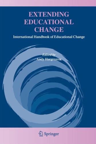 Extending Educational Change : International Handbook of Educational Change