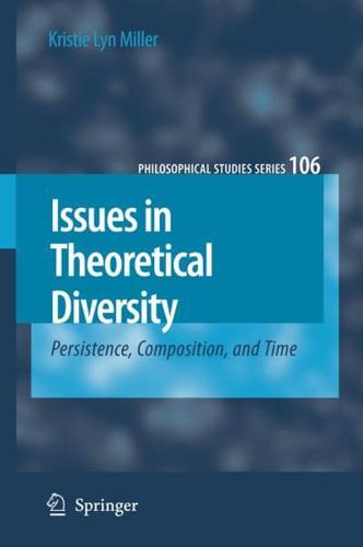 Issues in Theoretical Diversity : Persistence, Composition, and Time
