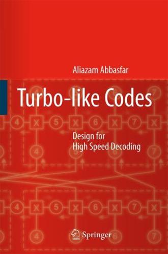 Turbo-like Codes : Design for High Speed Decoding