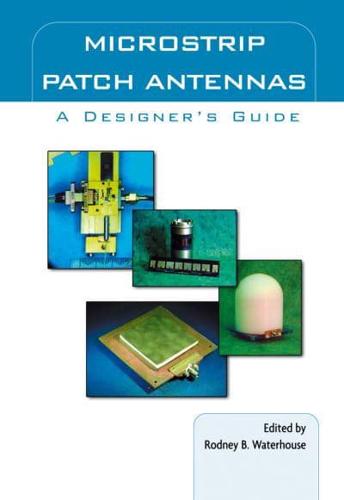 Microstrip Patch Antennas: A Designer S Guide