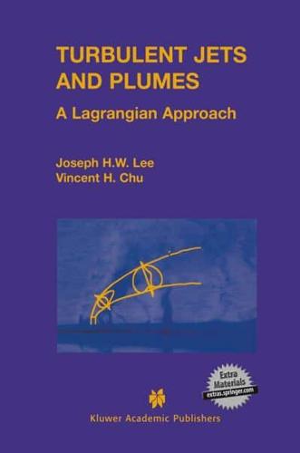 Turbulent Jets and Plumes: A Lagrangian Approach