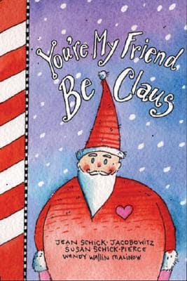 You're My Friend Be Claus