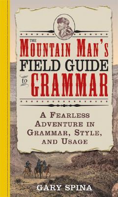 The Mountain Man's Field Guide to Grammar