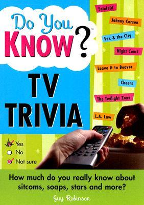 Do You Know TV Trivia?