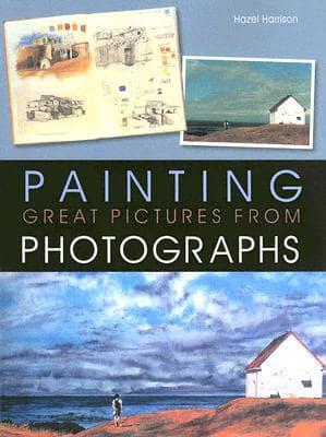 Painting Great Pictures from Photographs