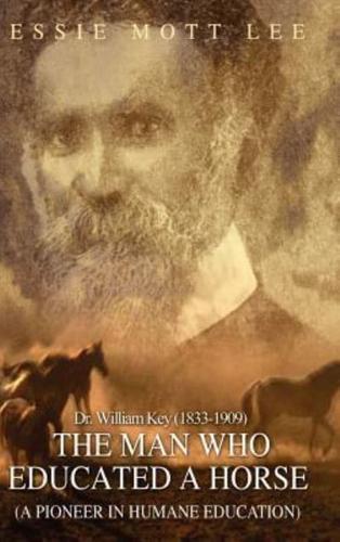 The Man Who Educated A Horse (A Pioneer in Humane Education)