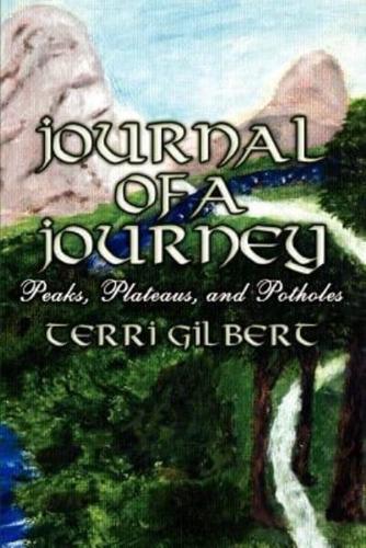 Journal of a Journey:  Peaks, Plateaus, and Potholes