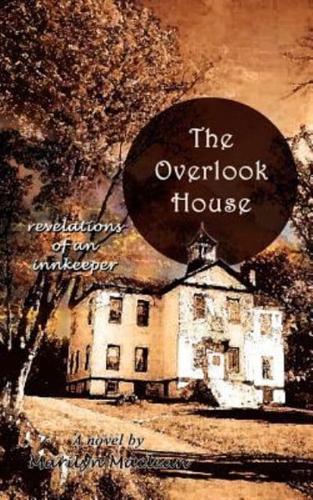 The Overlook House:  revelations of an innkeeper