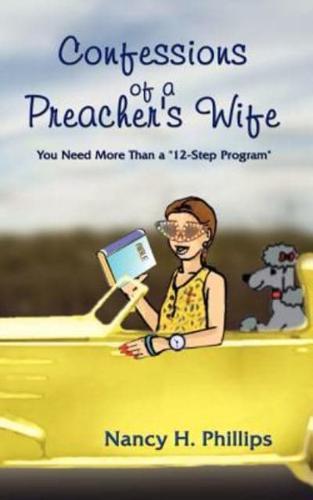 Confessions of a Preacher's Wife:  You Need More Than a "12-Step Program"