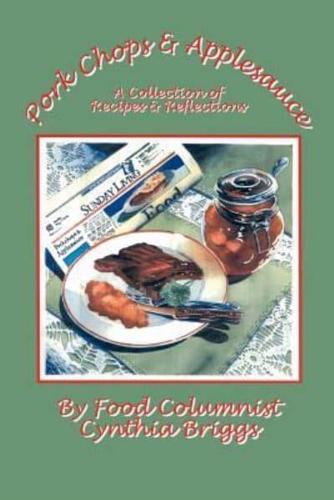 Pork Chops and Applesauce:  A Collection of Recipes and Reflections