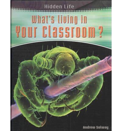 What's Living in Your Classroom?