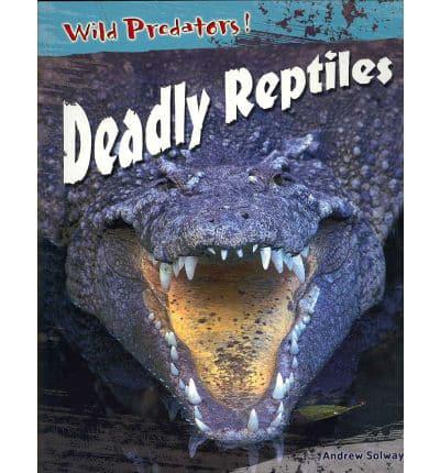 Deadly Reptiles