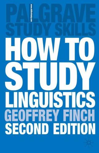 How to Study Linguistics, Second Edition: A Guide to Study Linguistics