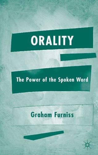 Orality: The Power of the Spoken Word