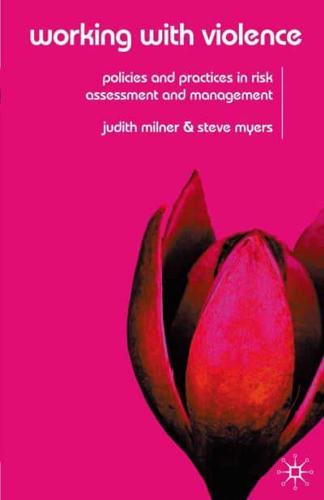 Working with Violence: Policies and Practices in Risk Assessment and Management