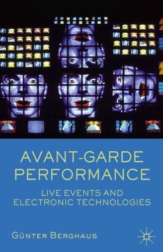 Avant-Garde Performance: Live Events and Electronic Technologies