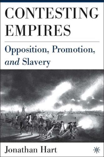 Contesting Empires: Opposition, Promotion, and Slavery