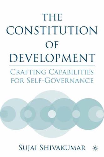 The Constitution of Development: Crafting Capabilities for Self-Governance