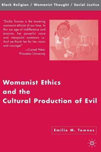 Womanist Ethics and the Cultural Production of Evil