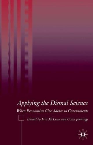 Applying the Dismal Science: When Economists Give Advice to Governments