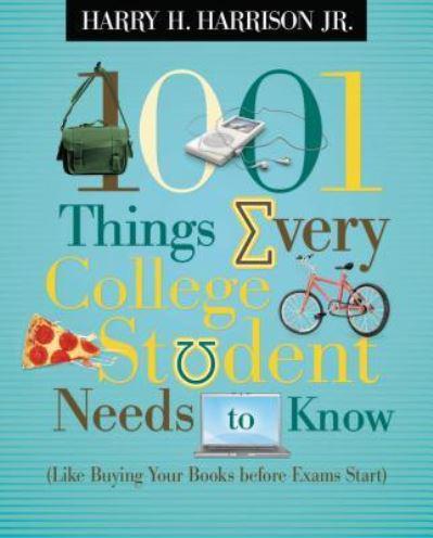 1001 Things Every College Student Needs to Know (Like Buying Your Books Before Exams Start)