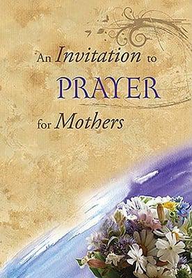 An Invitation to Prayer for Mothers