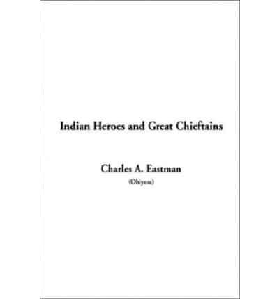 Indian Heroes and Great Chieftains