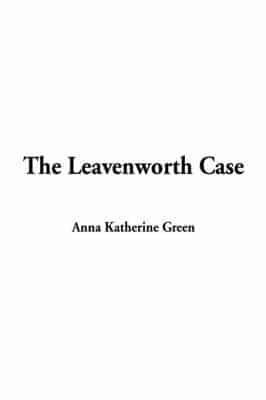 The Leavenworth Case, the