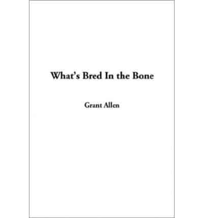 What's Bred in the Bone