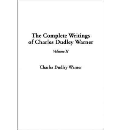 The Complete Writings of Charles Dudley Warner. V. 2