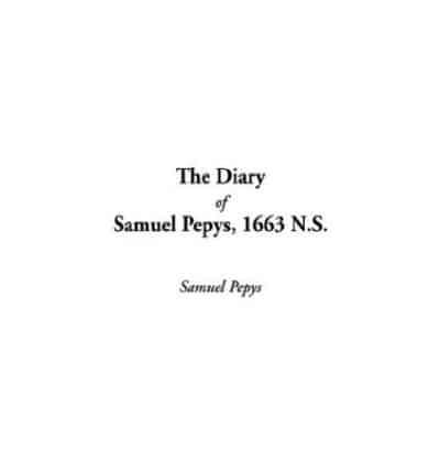 The Diary of Samuel Pepys, 1663 N.S
