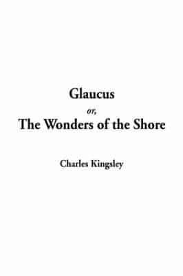 The Glaucus Or Wonders of the Shore