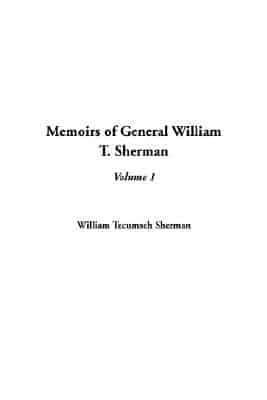 Memoirs of General William T. Sherman, Volume 1