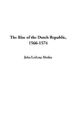 Rise of the Dutch Republic, The: 1566-1574