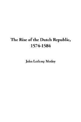 The Rise of the Dutch Republic,1574-1584