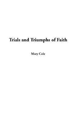 Trials and Triumphs of Faith