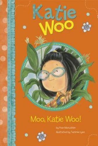 Moo, Katie Woo!