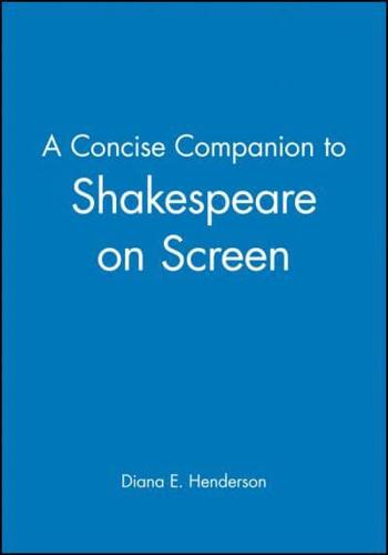 A Concise Companion to Shakespeare on Screen