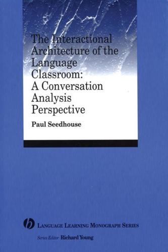 The Interactional Architecture of the Language Classroom
