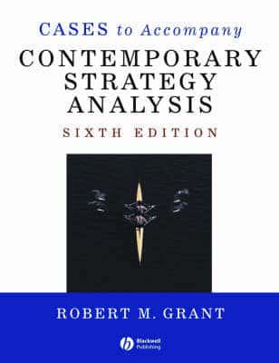 Cases to Accompany Contemporary Strategy Analysis