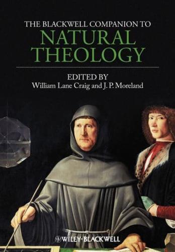 The Blackwell Companion to Natural Theology